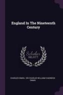 England in the Nineteenth Century di Charles Oman edito da CHIZINE PUBN