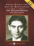 The Metamorphosis and Other Stories di Franz Kafka, Guy de Maupassant edito da Tantor Media Inc
