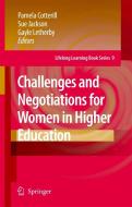 Challenges and Negotiations for Women in Higher Education edito da SPRINGER NATURE
