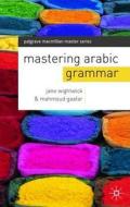 Mastering Arabic Grammar di Jane Wightwick, Mahmoud Gaafar edito da Macmillan Education