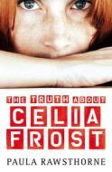 The Truth About Celia Frost di Paula Rawsthorne edito da Usborne Publishing Ltd