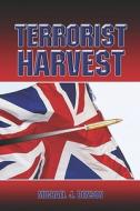 Terrorist Harvest di Michael J. Benson edito da Publishamerica