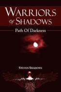 Warriors Of Shadows di Steven Shadows edito da AuthorHouse