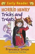 Horrid Henry Early Reader: Horrid Henry Tricks And Treats di Francesca Simon edito da Hachette Children's Group