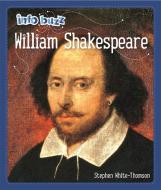 Info Buzz: Famous People William Shakespeare di Stephen White-Thomson edito da Hachette Children's Group