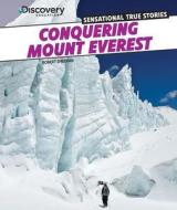 Conquering Mount Everest di Robert Sheehan edito da PowerKids Press