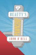 At Beauty's Pawnshop di John O'Dell edito da Xlibris