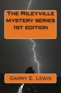 The Rileyville Mystery Series 1st Edition di Garry E. Lewis edito da Createspace