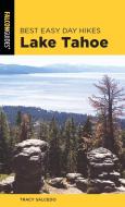 Best Easy Day Hikes Lake Tahoe di Tracy Salcedo edito da Rowman & Littlefield