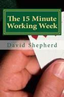 The15 Minute Working Week: The Forex Retriment Plan di David Shepherd edito da Createspace