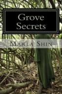 Grove Secrets di Marla Shin edito da Createspace