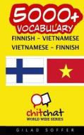 5000+ Finnish - Vietnamese Vietnamese - Finnish Vocabulary di Gilad Soffer edito da Createspace