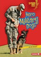 Hero Military Dogs di Jon M. Fishman edito da LERNER CLASSROOM