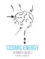 Cosmic Energy di Erika Garcia edito da Xlibris