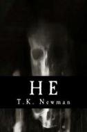 He di T. K. Newman edito da Createspace