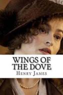 Wings of the Dove di Henry James edito da Createspace