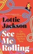 See Me Rolling di Lottie Jackson edito da Cornerstone