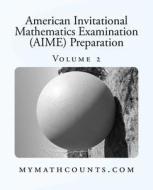 American Invitational Mathematics Examination (Aime) Preparation (Volume 2) di Yongcheng Chen edito da Createspace Independent Publishing Platform