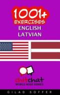 1001+ EXERCISES ENGLISH - LATVIAN di GILAD SOFFER edito da LIGHTNING SOURCE UK LTD