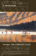 Patria: The Complete Cycle di R. Murray Schafer edito da COACH HOUSE BOOKS