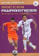 Soccer Awareness: Developing the Thinking Player di Wayne Harrison edito da Reedswain