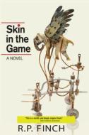 Skin in the Game di R. P. Finch edito da Livingston Press (AL)