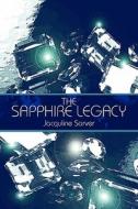 The Sapphire Legacy di Jacquline Sarver edito da America Star Books