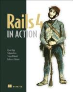 Rails 4 in Action di Ryan A. Bigg, Yehuda Katz, Rebecca Skinner, Steve Klabnik edito da Manning Publications