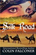Silk Road di Colin Falconer edito da Cool Gus Publishing