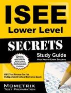 ISEE Lower Level Secrets Study Guide: ISEE Test Review for the Independent School Entrance Exam edito da MOMETRIX MEDIA LLC
