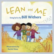 Lean on Me: A Children's Picture Book di Bill Withers edito da AKASHIC BOOKS