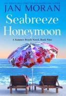 Seabreeze Honeymoon di Jan Moran edito da Sunny Palms Press