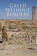 Greed Without Borders di Ruud Springveld edito da America Star Books