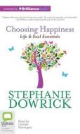 Choosing Happiness di Stephanie Dowrick edito da Bolinda Audio