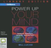 Power Up Your Mind: Learn Faster, Work Smarter di Bill Lucas edito da Bolinda Audio
