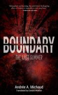 Boundary: The Last Summer di Andree A. Michaud edito da BIBLIOASIS