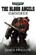 Blood Angels: The Omnibus di James Swallow edito da Games Workshop Ltd