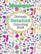 Divinely Detailed Colouring Book 6 di Elizabeth James edito da Kyle Craig Publishing