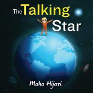The Talking Star di Maha Hijazi edito da Olympia Publishers