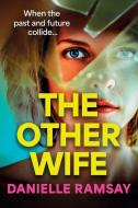 The Other Wife di Danielle Ramsay edito da Boldwood Books Ltd
