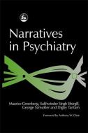 Narratives in Psychiatry: di Kelvin G. Friebel, Maurice Greenberg, Sukhwinder Singh Shergill edito da PAPERBACKSHOP UK IMPORT