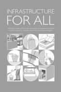Infrastructure for All: Meeting the needs of both men and women in development projects - A practical guide for engineer di Brian Reed edito da Practical Action Publishing