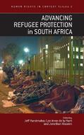 Advancing Refugee Protection in South Africa edito da BERGHAHN BOOKS INC