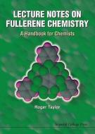 Lecture Notes On Fullerene Chemistry: A Handbook For Chemists di Roger Taylor edito da Imperial College Press
