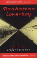 Manhattan Loverboy di Arthur Nersesian edito da Akashic Books