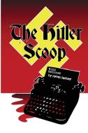 The Hitler Scoop di Revel Barker edito da REVEL BARKER