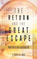 The Return and the Great Escape di E E Njoku, A E Njoku edito da Zaccmedia