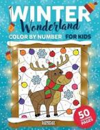 Winter Wonderland Color by Number for Kids: Christmas and Winter Themed Coloring Activity Book di Kids Coloring Books, Gameplay Publishing edito da LIGHTNING SOURCE INC