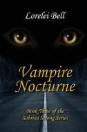 Vampire Nocturne di Lorelei Bell edito da Copperhill Media Corporation