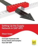 Setting Up the Supply Network in SAP Apo di Shaun Snapp edito da Scm Focus